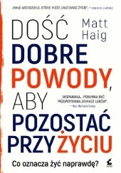 Okładka książki Dość dobre powody, aby pozostać przy życiu Matt Haig