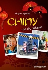 Okładka książki Chiny nie do wiary! Kinga Lityńska