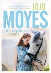 Okładka książki We wspólnym rytmie Jojo Moyes