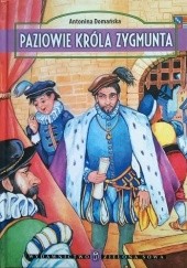 Okładka książki Paziowie króla Zygmunta Antonina Domańska