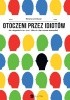 Okładka książki Otoczeni przez idiotów. Jak dogadać się z tymi, których nie możesz zrozumieć