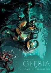 Okładka książki Głębia #01: Ułuda nadziei Rick Remender, Greg Tocchini