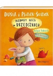 Dusia i Psinek-Świnek. Pierwszy dzień w przedszkolu