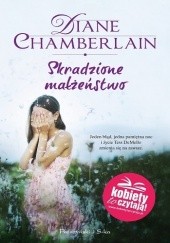 Okładka książki Skradzione małżeństwo Diane Chamberlain