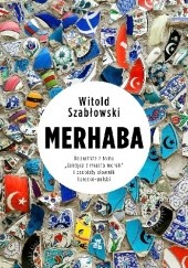 Merhaba. Reportaże z tomu „Zabójca z miasta moreli” i osobisty słownik turecko-polski