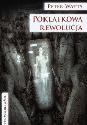 Poklatkowa rewolucja - Peter Watts