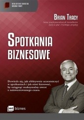 Okładka książki Spotkania biznesowe Brian Tracy