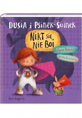 Dusia i Psinek-Świnek. Nikt się nie boi