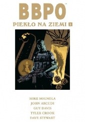 Okładka książki BBPO. Piekło na Ziemi. Tom 1 John Arcudi, Guy Davis, Mike Mignola