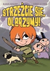 Okładka książki Strzeżcie się, olbrzymy! Jorge Aguirre, Rafael Rosado