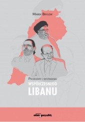Okładka książki Problemy i wyzwania współczesnego Libanu Marek Brylew