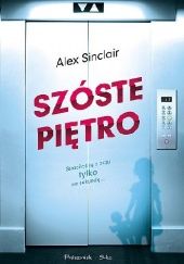 Okładka książki Szóste piętro Alex Sinclair