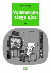 Okładka książki Vademecum złego ojca – 2 Guy Delisle