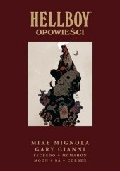 Okładka książki Hellboy: Opowieści Gabriel Bá, Richard Corben, Gary Gianni, Mike Mignola, Fábio Moon