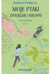 Okładka książki Moje ptaki, zwierzaki i krewni Gerald Durrell