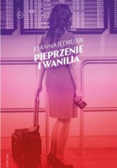 Pieprzenie i wanilia - Joanna Jędrusik