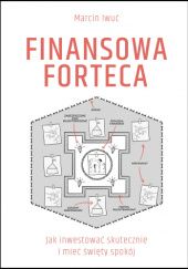 Finansowa forteca - Marcin Iwuć