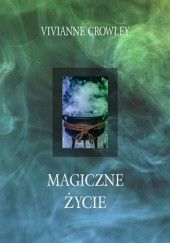 Okładka książki Magiczne Życie Vivianne Crowley