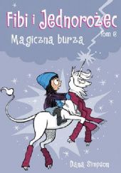 Fibi i Jednorożec. Magiczna burza. Tom 6