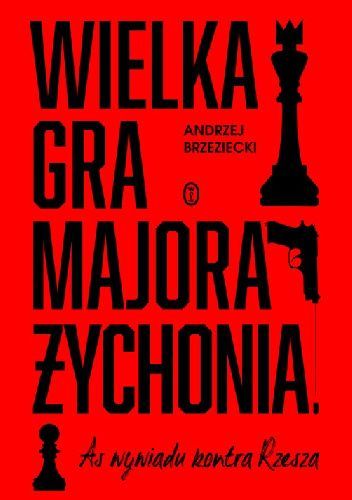 Wielka gra majora Żychonia. As wywiadu kontra Rzesza