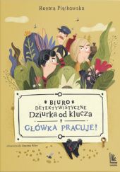 Biuro detektywistyczne Dziurka od klucza. Główka pracuje!