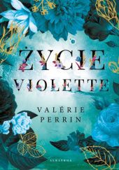 Okładka książki Życie Violette Valérie Perrin