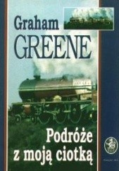 Okładka książki Podróże z moją ciotką Graham Greene