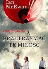 Okładka książki Przetrzymać tę miłość Ian McEwan