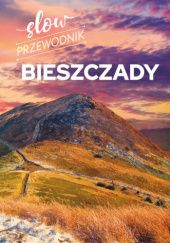 Okładka książki Slow przewodnik. Bieszczady Peter Zralek