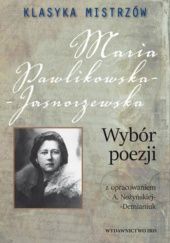 Klasyka mistrzów. Wybór poezji. Maria Pawlikowska-Jasnorewska