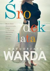 Okładka książki Środek lata Małgorzata Warda