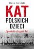 Okładka książki Kat polskich dzieci. Opowieść o Eugenii Pol