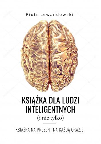 Książka dla ludzi inteligentnych (i nie tylko). Książka na prezent na każdą okazję