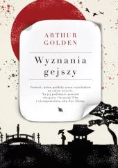 Okładka książki Wyznania gejszy Arthur Golden