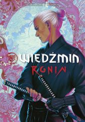 Okładka książki Wiedźmin. Ronin Hataya, Rafał Jaki