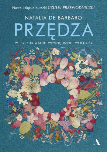 Przędza. W poszukiwaniu wewnętrznej wolności