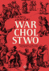 Okładka książki Warcholstwo. Prawdziwa historia polskiej szlachty