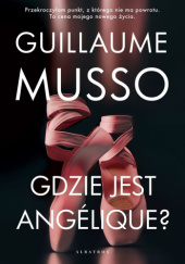 Okładka książki Gdzie jest Angélique? Guillaume Musso