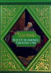 Sceny sejmowe: Grodno 1793