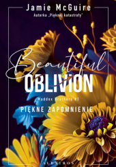 Okładka książki Beautiful Oblivion. Piękne zapomnienie Jamie McGuire