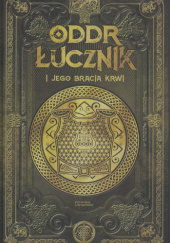 Okładka książki Oddr łucznik i jego bracia krwi Juan Carlos Moreno, Jordi Solé