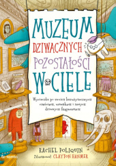 Okładka książki Muzeum dziwacznych pozostałości w ciele Rachel Poliquin