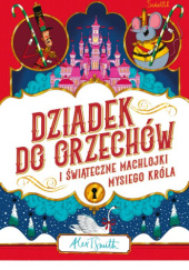 Dziadek do orzechów i świąteczne machlojki Mysiego Króla