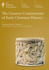 The Greatest Controversies of Early Christian History