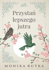 Okładka książki Przystań lepszego jutra Monika Rutka