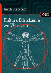 Okładka książki Kultura Odrodzenia we Włoszech. Próba ujęcia Jacob Burckhardt