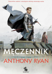 Okładka książki Męczennik Anthony Ryan