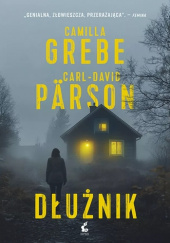 Okładka książki Dłużnik Camilla Grebe, Carl-David Pärson