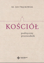 Okładka książki Kościół. Podręczny przewodnik. Jan Frąckowiak