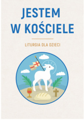 Okładka książki Jestem w Kościele. Liturgia dla dzieci Sławomir Krzeszewski